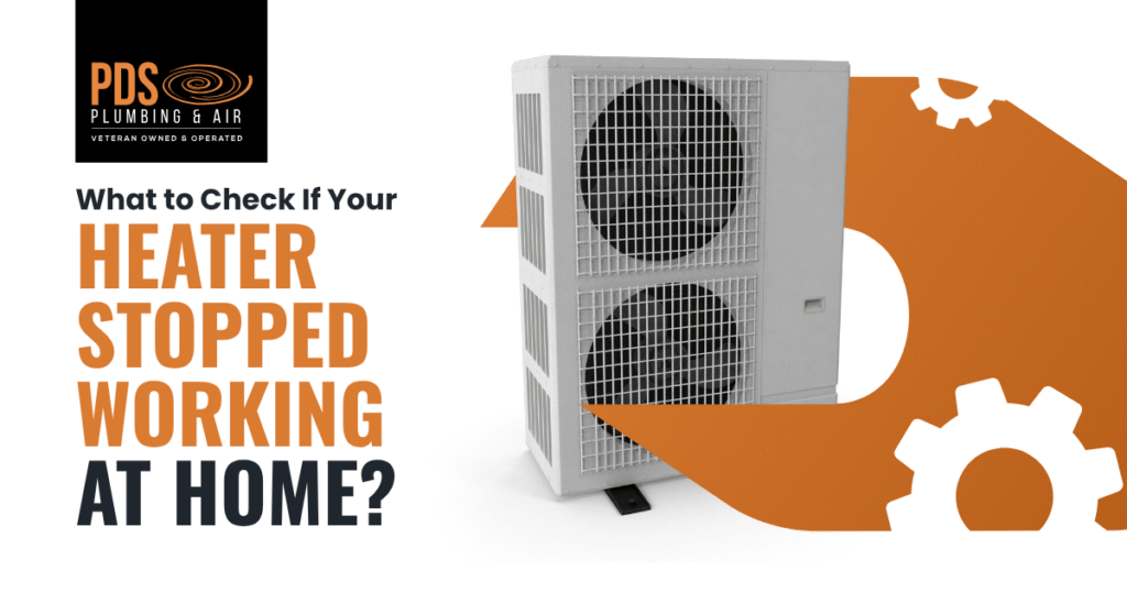 A large white heater unit is shown with text that reads "What to check if your heater stopped working at home?" and the PDS Plumbing & Air logo in the corner.
